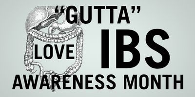 "GUTTA" LOVE IBS AWARENESS MONTH